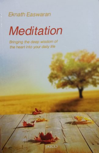 Meditation: Bringing the Deep Wisdom of the Heart into your Daily Life