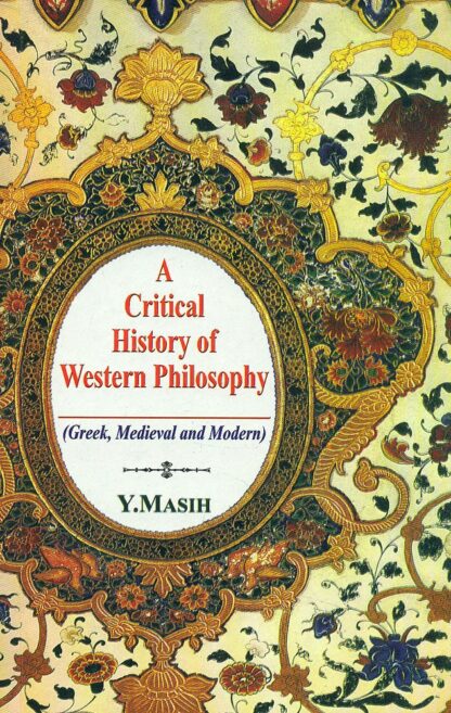 A Critical History of Western Philosophy (Greek, Medieval, and Modern)