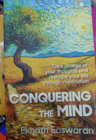 Conquering the Mind: Take Charge of your Thoughts and Reshape Your Life Through Meditation