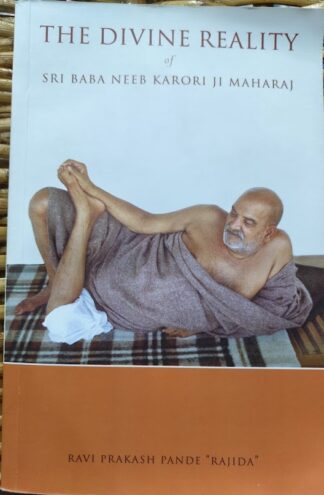 The Divine Reality of Sri Baba Neeb Karori Ji Maharaj